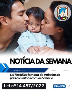 Lei flexibiliza jornada de trabalho de pais com filhos com deficiência